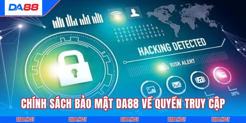Chính sách bảo mật DA88 về quyền truy cập