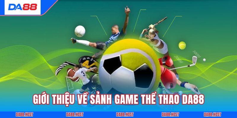 Giới thiệu về sảnh game thể thao DA88